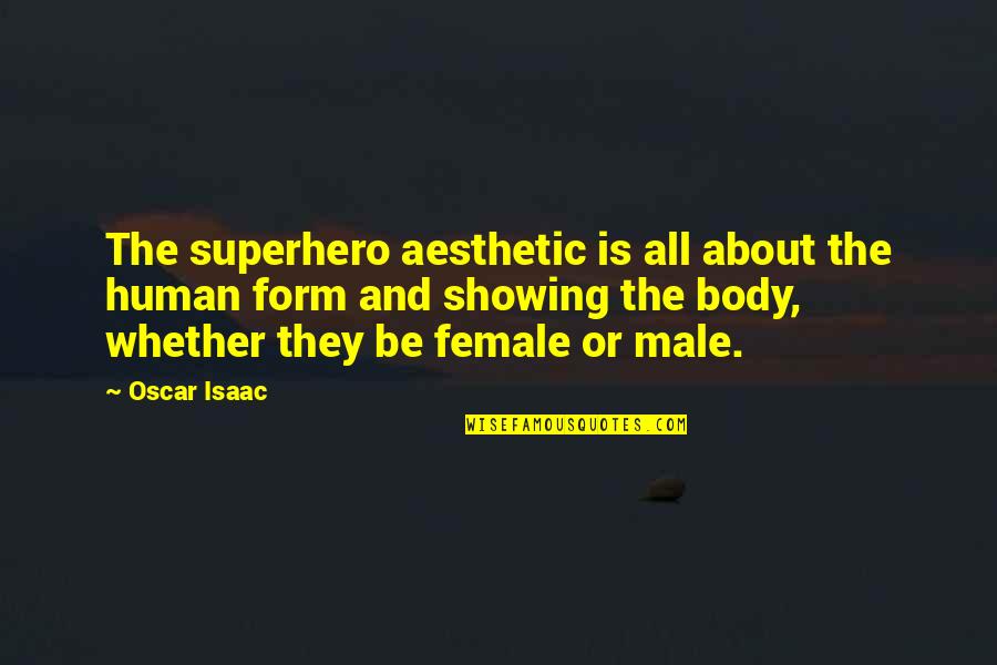 Gastambide Franck Quotes By Oscar Isaac: The superhero aesthetic is all about the human Gastambide Franck Quotes By Oscar Isaac: The superhero aesthetic is all about the human