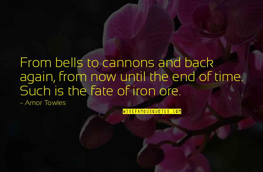 Gastar Exploration Quotes By Amor Towles: From bells to cannons and back again, from