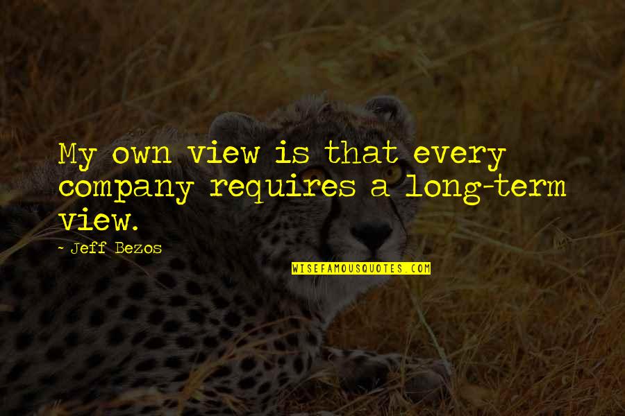 Gastgeber English Quotes By Jeff Bezos: My own view is that every company requires