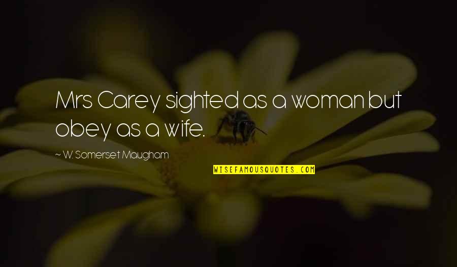 Gastroenterology Funny Quotes By W. Somerset Maugham: Mrs Carey sighted as a woman but obey