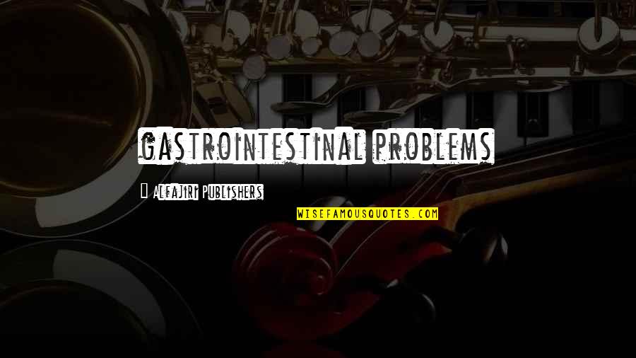 Gastrointestinal Quotes By Alfajiri Publishers: gastrointestinal problems Gastrointestinal Quotes By Alfajiri Publishers: gastrointestinal problems