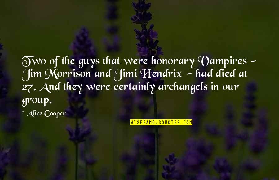 Gastronomes Synonym Quotes By Alice Cooper: Two of the guys that were honorary Vampires