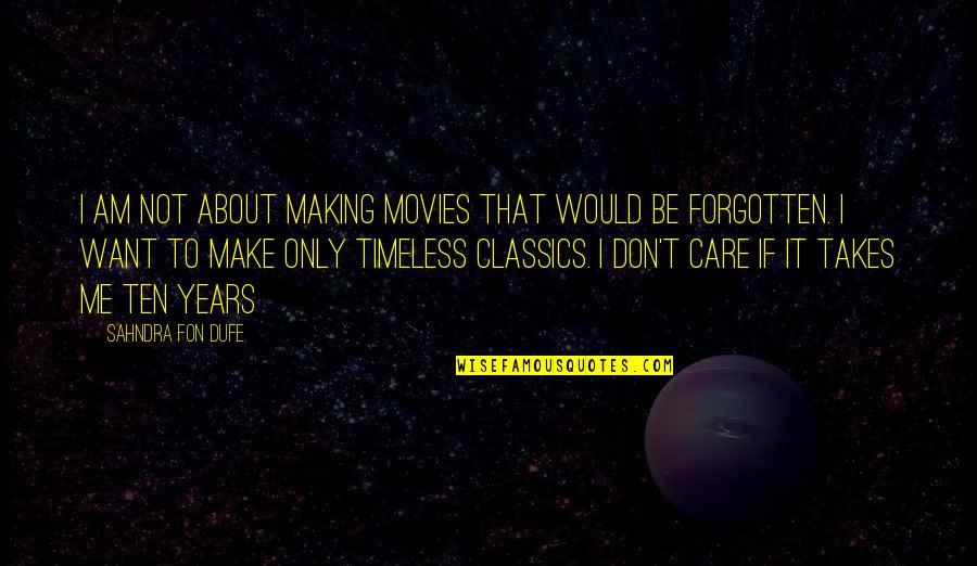 Gatchalian Lechon Quotes By Sahndra Fon Dufe: I AM NOT about making movies that would Gatchalian Lechon Quotes By Sahndra Fon Dufe: I AM NOT about making movies that would