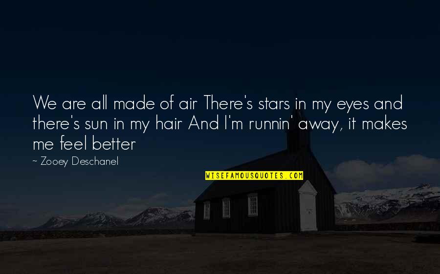 Gateau Chocolat Quotes By Zooey Deschanel: We are all made of air There's stars