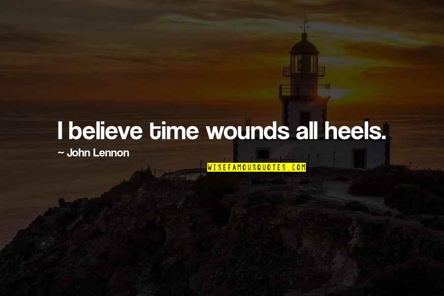 Gatecrasher Music Quotes By John Lennon: I believe time wounds all heels.