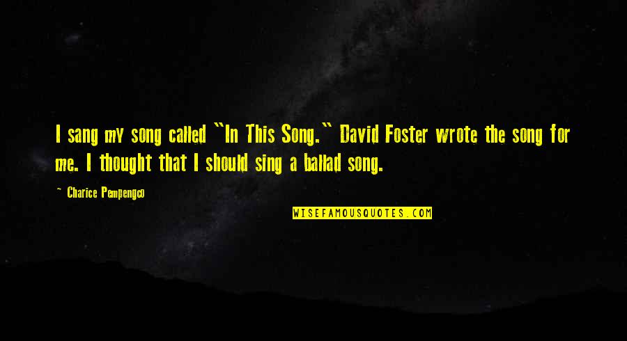 Gatell Fauchi Quotes By Charice Pempengco: I sang my song called "In This Song." Gatell Fauchi Quotes By Charice Pempengco: I sang my song called "In This Song."
