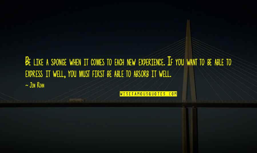 Gatell Fauchi Quotes By Jim Rohn: Be like a sponge when it comes to Gatell Fauchi Quotes By Jim Rohn: Be like a sponge when it comes to