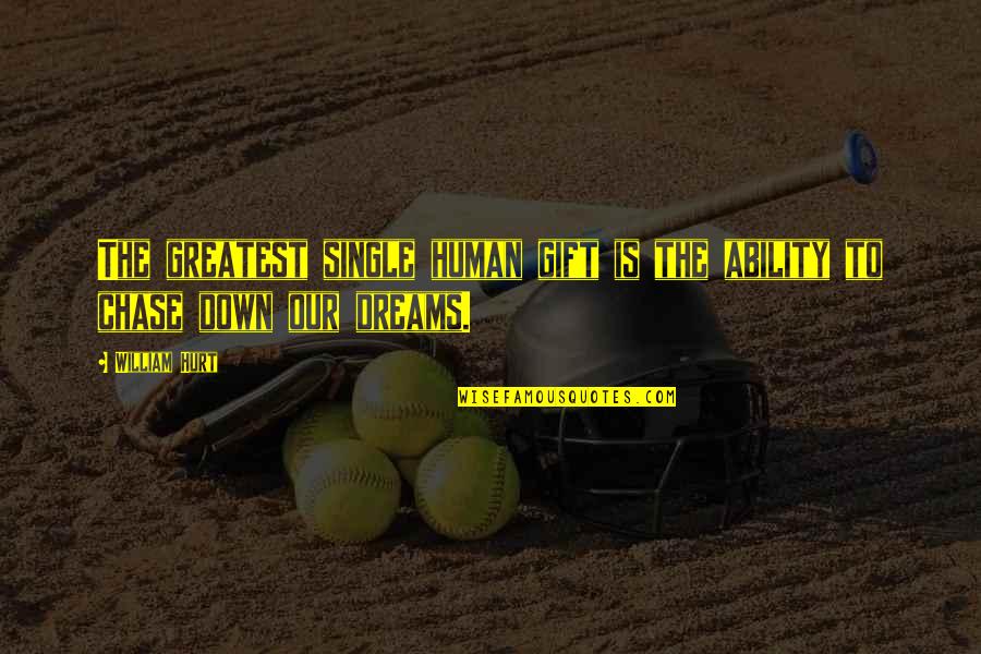 Gateman Digital Lock Quotes By William Hurt: The greatest single human gift is the ability
