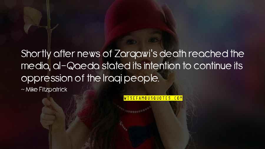 Gath Quotes By Mike Fitzpatrick: Shortly after news of Zarqawi's death reached the