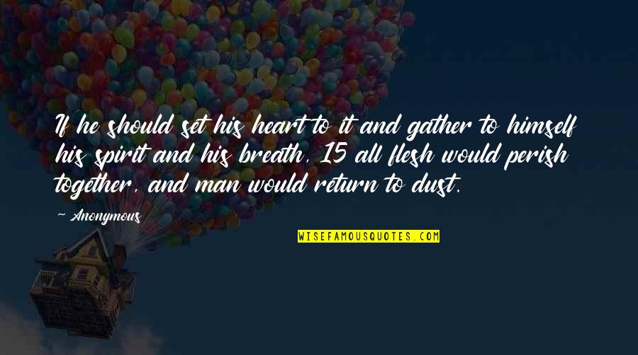 Gather Together Quotes By Anonymous: If he should set his heart to it Gather Together Quotes By Anonymous: If he should set his heart to it