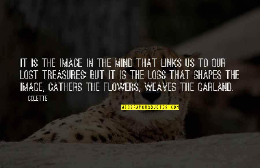 Gathers Quotes By Colette: It is the image in the mind that