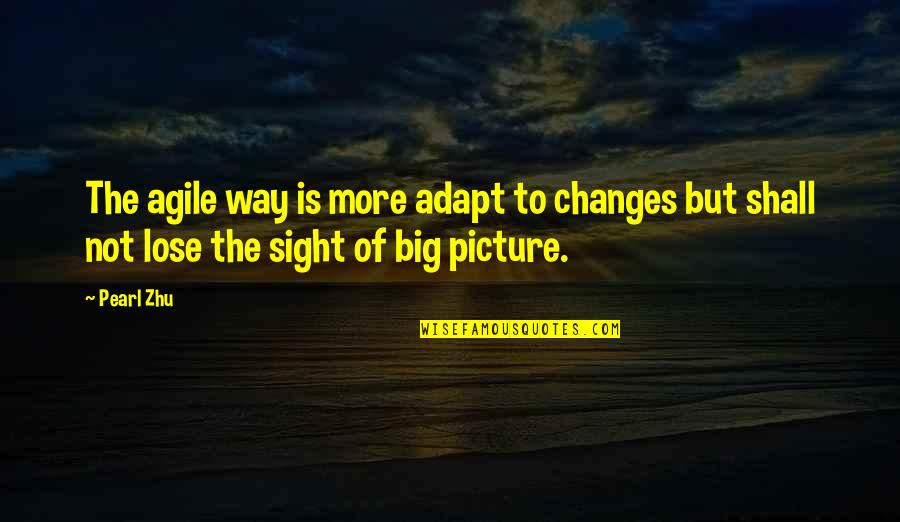 Gation Quotes By Pearl Zhu: The agile way is more adapt to changes