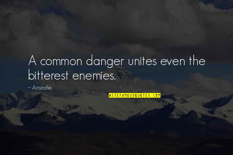 Gatollari Name Quotes By Aristotle.: A common danger unites even the bitterest enemies. Gatollari Name Quotes By Aristotle.: A common danger unites even the bitterest enemies.