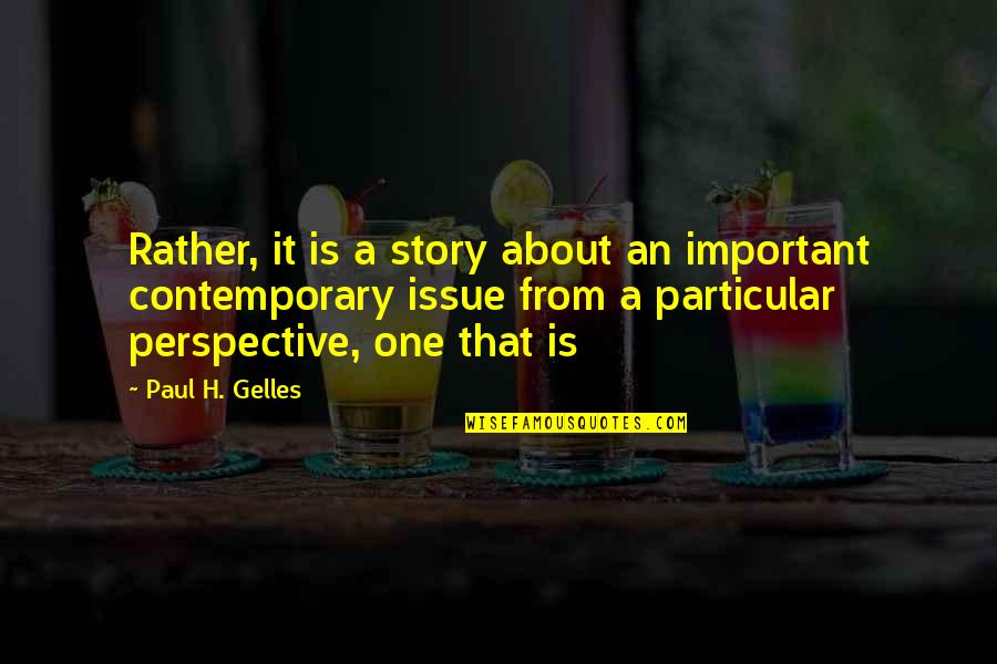 Gatollari Name Quotes By Paul H. Gelles: Rather, it is a story about an important Gatollari Name Quotes By Paul H. Gelles: Rather, it is a story about an important