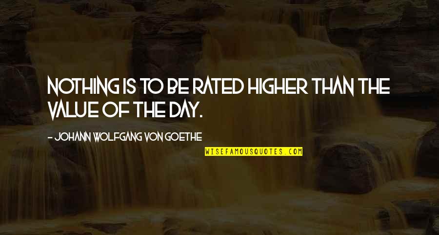 Gatorade Inspirational Quotes By Johann Wolfgang Von Goethe: Nothing is to be rated higher than the