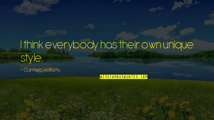 Gatsby Education Quotes By Carmelo Anthony: I think everybody has their own unique style. Gatsby Education Quotes By Carmelo Anthony: I think everybody has their own unique style.