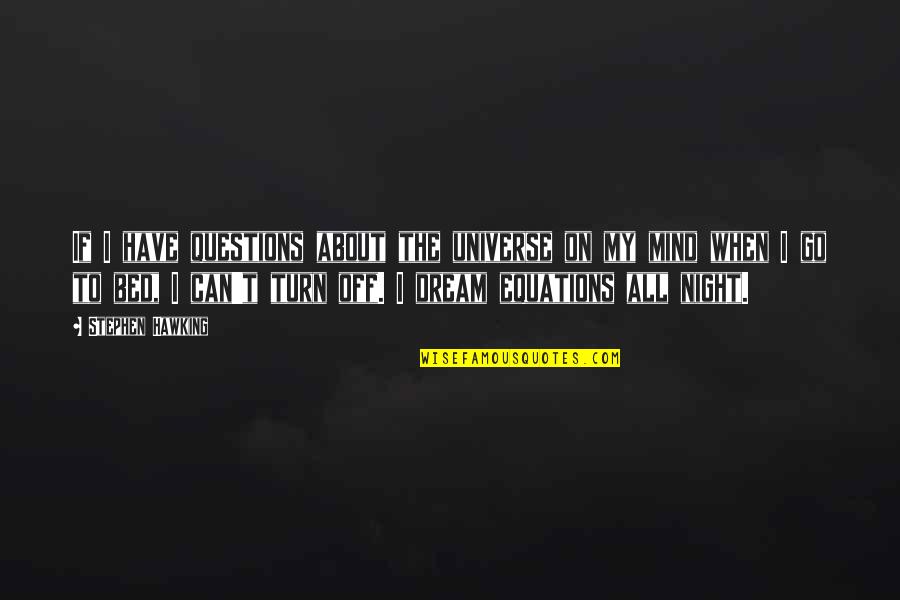 Gatsby Yellow Car Quote Quotes By Stephen Hawking: If I have questions about the universe on