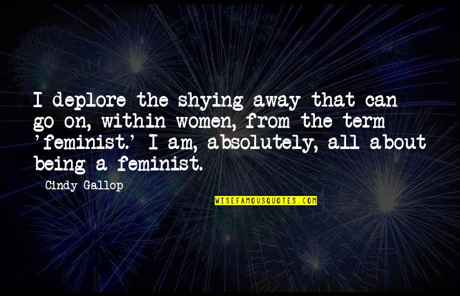 Gatsby's Parties Quotes By Cindy Gallop: I deplore the shying away that can go