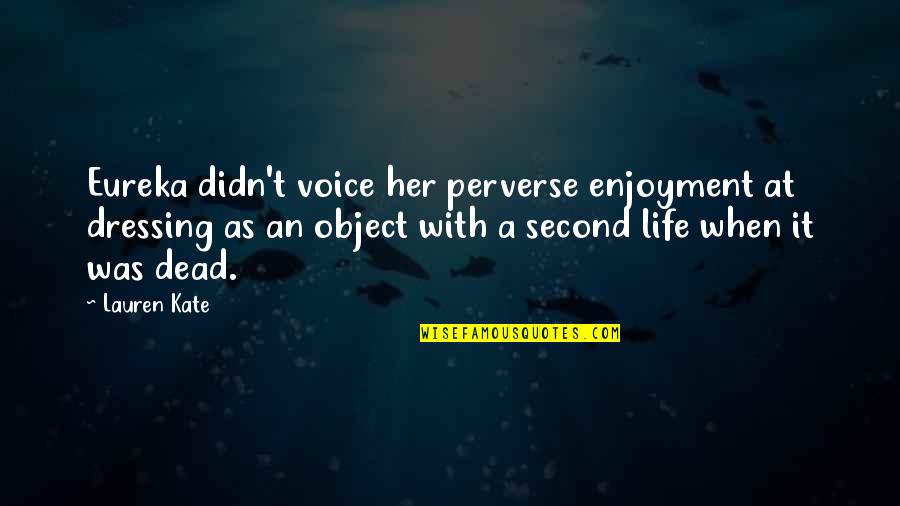 Gaubert Oil Quotes By Lauren Kate: Eureka didn't voice her perverse enjoyment at dressing Gaubert Oil Quotes By Lauren Kate: Eureka didn't voice her perverse enjoyment at dressing