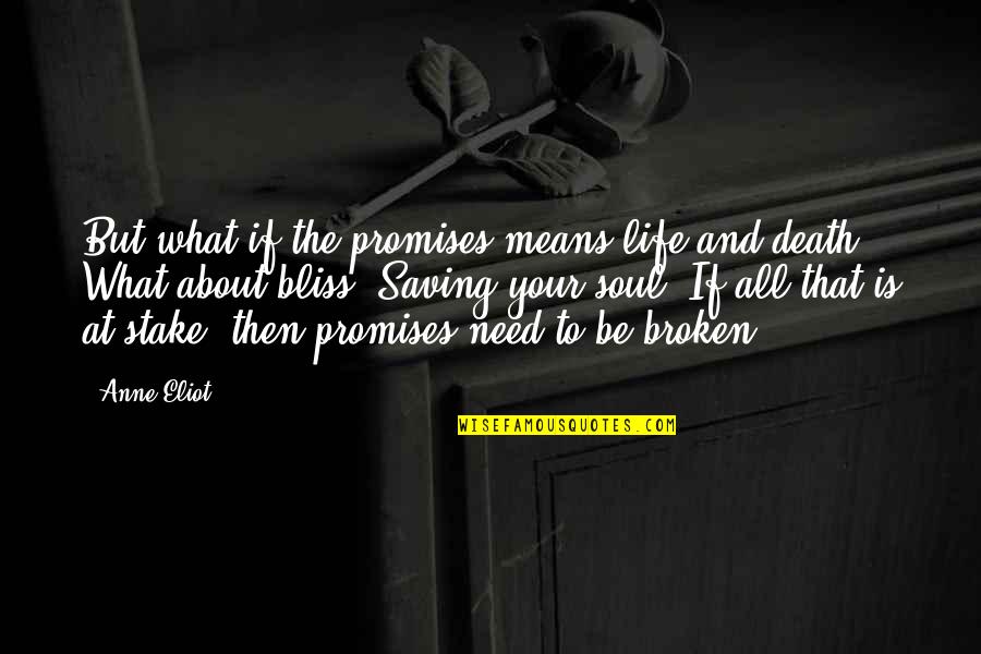 Gaudioso Brothers Quotes By Anne Eliot: But what if the promises means life and Gaudioso Brothers Quotes By Anne Eliot: But what if the promises means life and