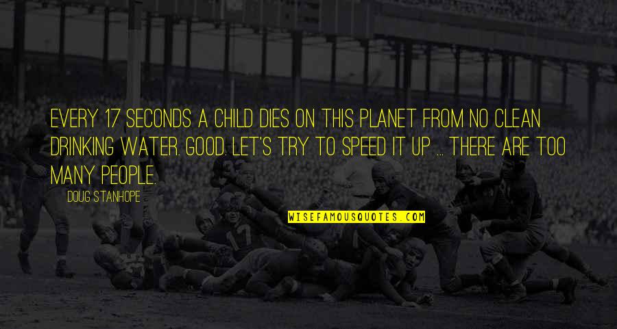 Gaudium School Quotes By Doug Stanhope: Every 17 seconds a child dies on this Gaudium School Quotes By Doug Stanhope: Every 17 seconds a child dies on this
