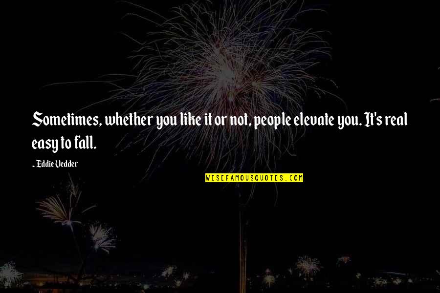 Gaudium Wine Quotes By Eddie Vedder: Sometimes, whether you like it or not, people