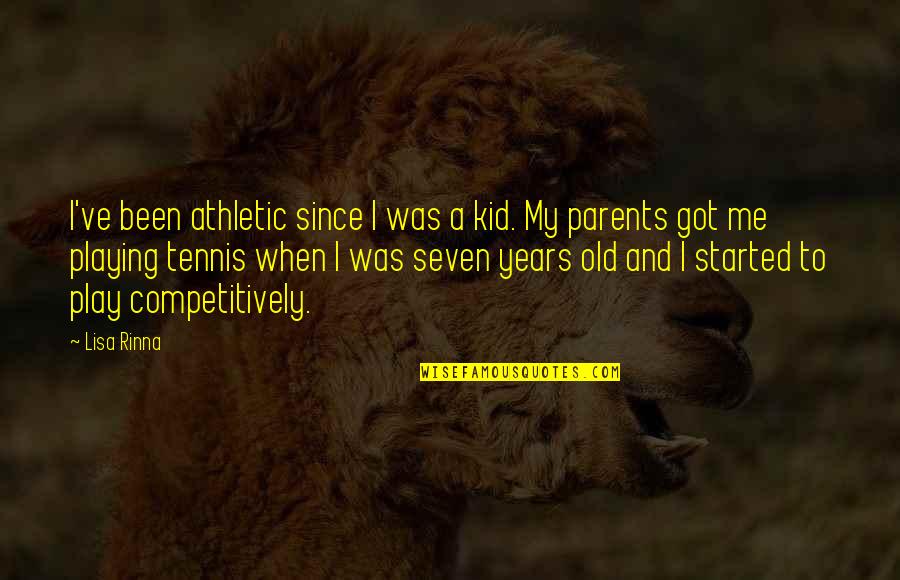 Gaudry France Quotes By Lisa Rinna: I've been athletic since I was a kid. Gaudry France Quotes By Lisa Rinna: I've been athletic since I was a kid.