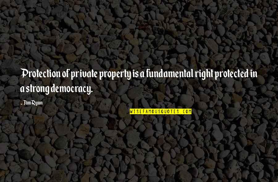 Gauffre Mignonne Quotes By Jim Ryun: Protection of private property is a fundamental right