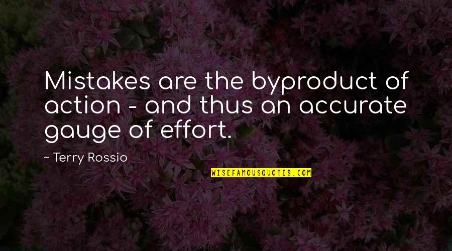 Gauge Quotes By Terry Rossio: Mistakes are the byproduct of action - and