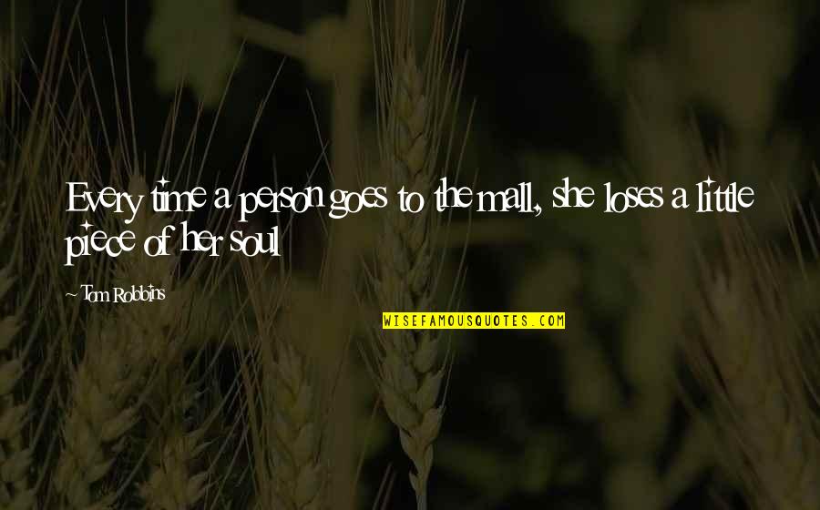 Gauloises Quotes By Tom Robbins: Every time a person goes to the mall,
