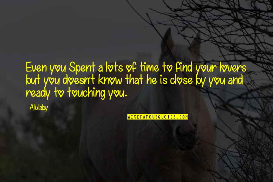 Gaulrapp Tampico Quotes By Allulaby: Even you Spent a lots of time to