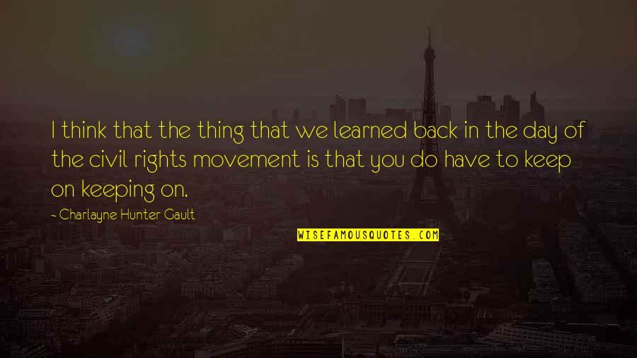 Gault Quotes By Charlayne Hunter-Gault: I think that the thing that we learned