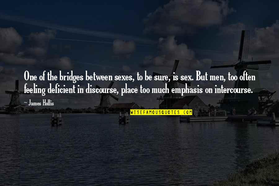 Gauntlgrym Quotes By James Hollis: One of the bridges between sexes, to be Gauntlgrym Quotes By James Hollis: One of the bridges between sexes, to be