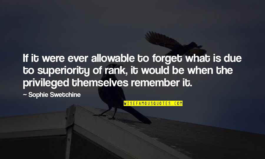 Gaur Motivational Quotes By Sophie Swetchine: If it were ever allowable to forget what
