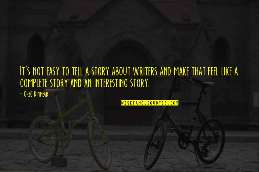 Gaussen Jean Pierre Quotes By Greg Kinnear: It's not easy to tell a story about
