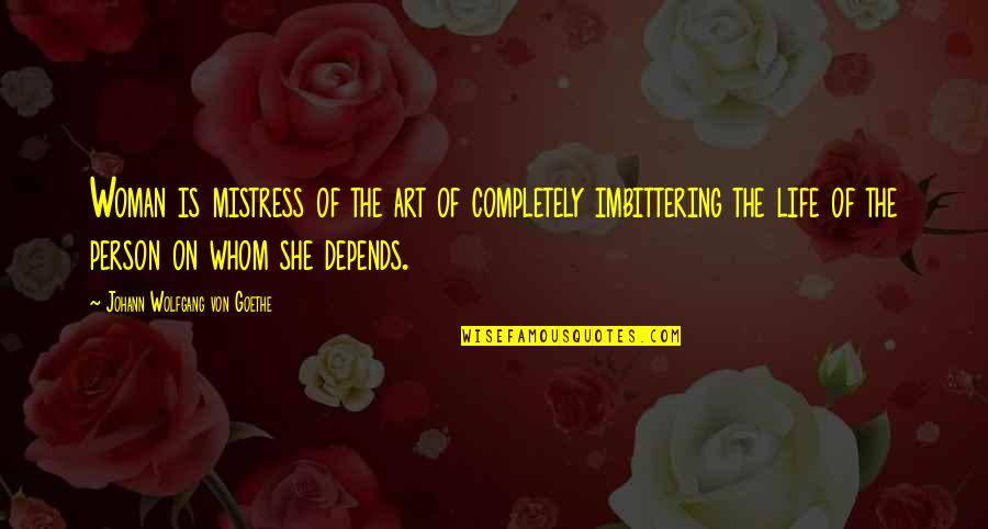Gautam Gambhir Quotes By Johann Wolfgang Von Goethe: Woman is mistress of the art of completely