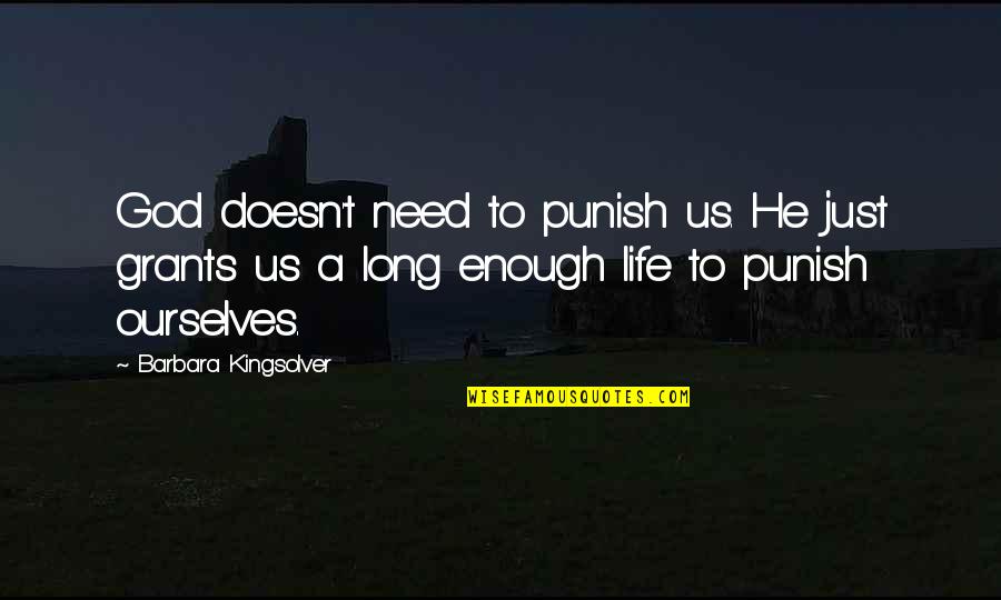 Gauteng Province Quotes By Barbara Kingsolver: God doesn't need to punish us. He just Gauteng Province Quotes By Barbara Kingsolver: God doesn't need to punish us. He just