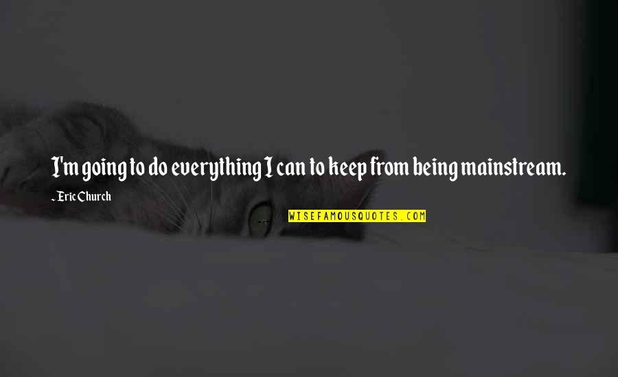 Gautret Covid Quotes By Eric Church: I'm going to do everything I can to