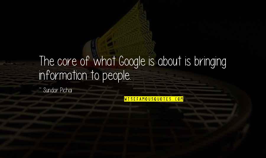 Gauvreau Design Quotes By Sundar Pichai: The core of what Google is about is