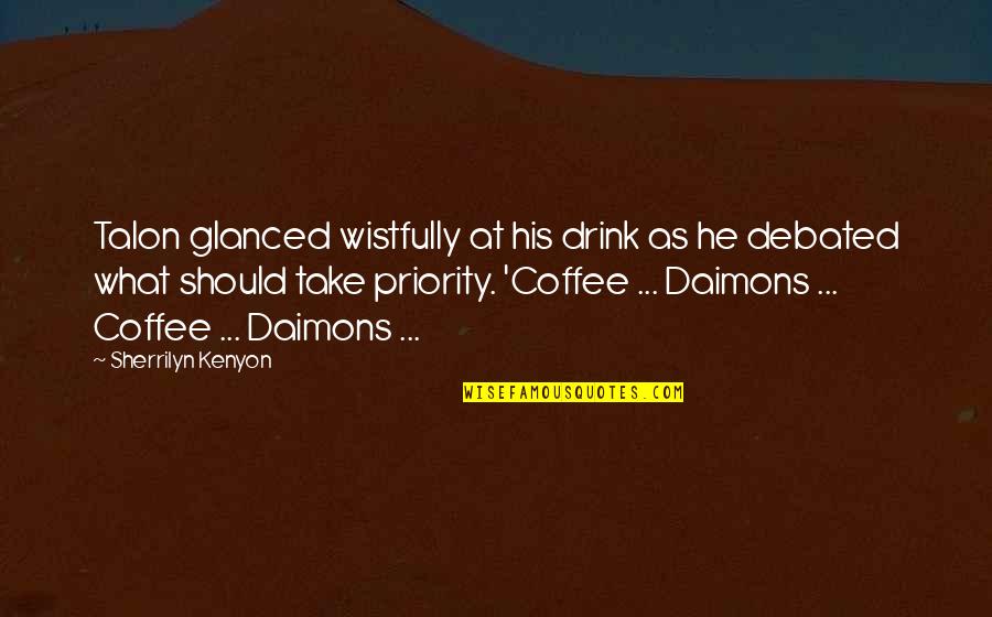 Gave Up Smoking Quotes By Sherrilyn Kenyon: Talon glanced wistfully at his drink as he Gave Up Smoking Quotes By Sherrilyn Kenyon: Talon glanced wistfully at his drink as he