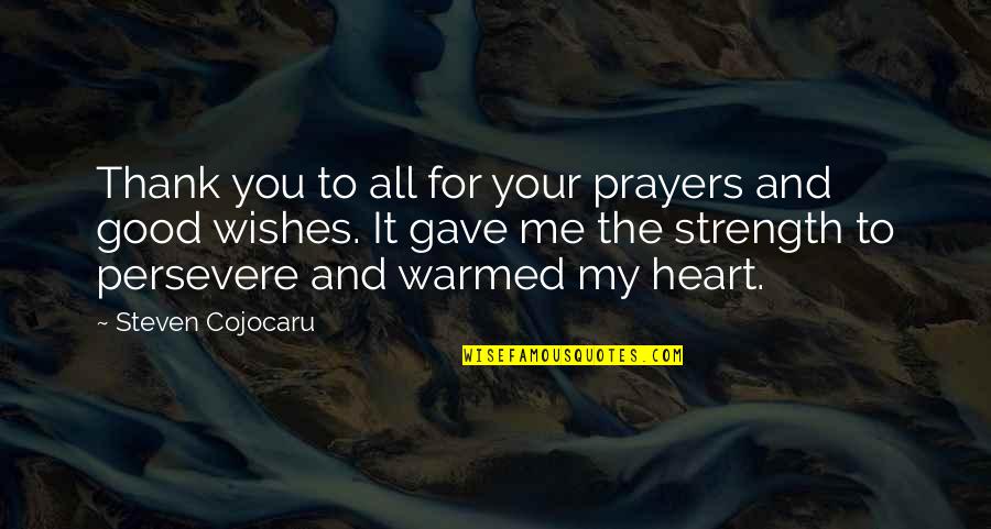 Gave You My Heart Quotes By Steven Cojocaru: Thank you to all for your prayers and