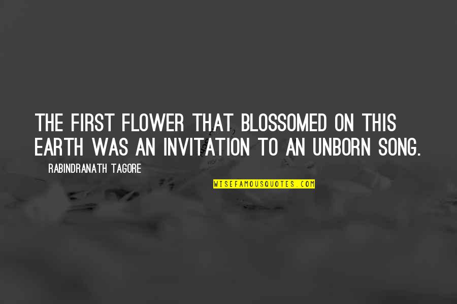 Gavin Nascimento Quotes By Rabindranath Tagore: The first flower that blossomed on this earth