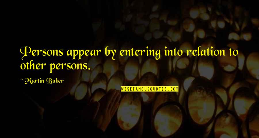 Gavin Strong Trollied Quotes By Martin Buber: Persons appear by entering into relation to other Gavin Strong Trollied Quotes By Martin Buber: Persons appear by entering into relation to other