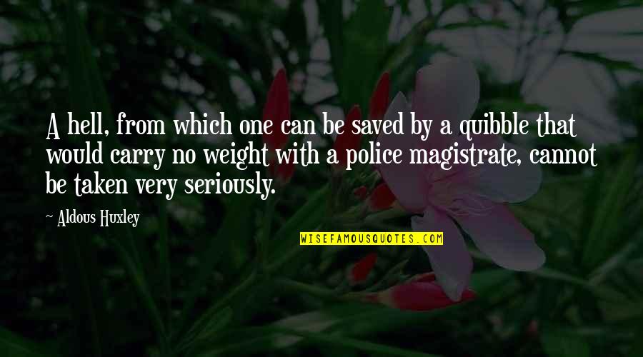 Gavira Spain Quotes By Aldous Huxley: A hell, from which one can be saved