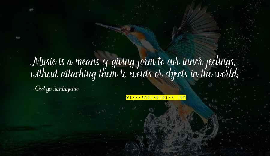 Gaviria Cyclist Quotes By George Santayana: Music is a means of giving form to Gaviria Cyclist Quotes By George Santayana: Music is a means of giving form to