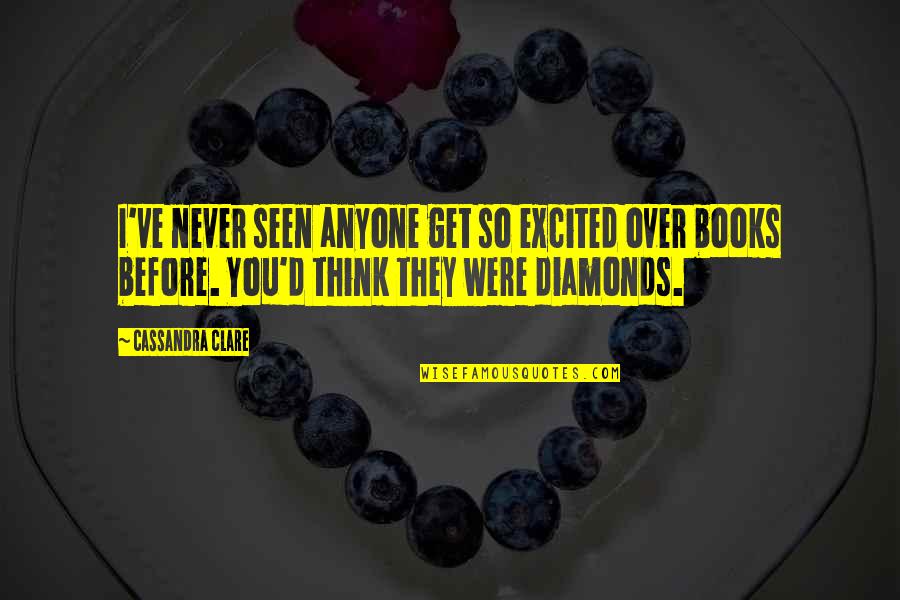 Gavonies Quotes By Cassandra Clare: I've never seen anyone get so excited over