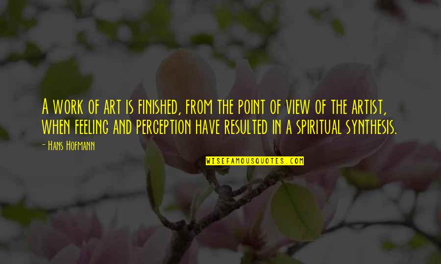 Gavriella Smith Quotes By Hans Hofmann: A work of art is finished, from the Gavriella Smith Quotes By Hans Hofmann: A work of art is finished, from the