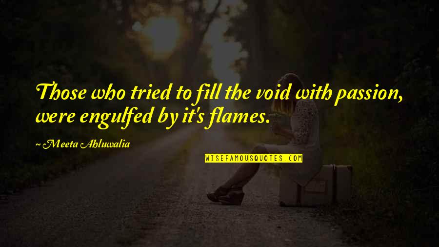Gavriella Smith Quotes By Meeta Ahluwalia: Those who tried to fill the void with