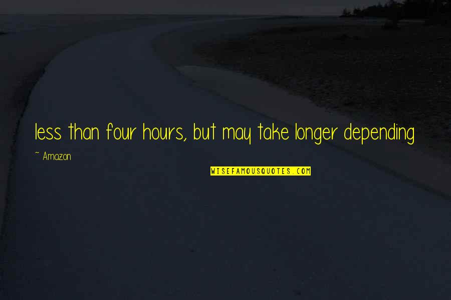 Gavriliu Imobiliare Quotes By Amazon: less than four hours, but may take longer