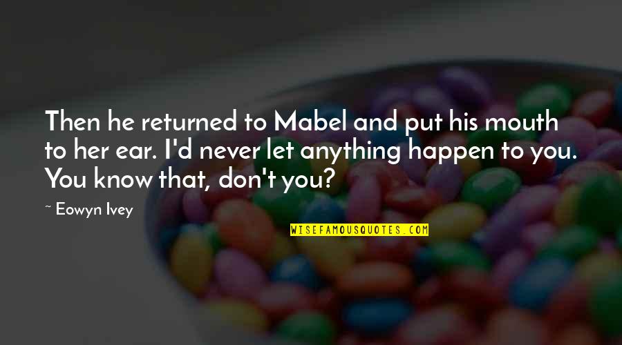 Gavroche Les Mis Quotes By Eowyn Ivey: Then he returned to Mabel and put his Gavroche Les Mis Quotes By Eowyn Ivey: Then he returned to Mabel and put his